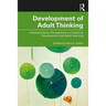 Development of Adult Thinking: Interdisciplinary Perspectives on Cognitive Development and Adult Learning