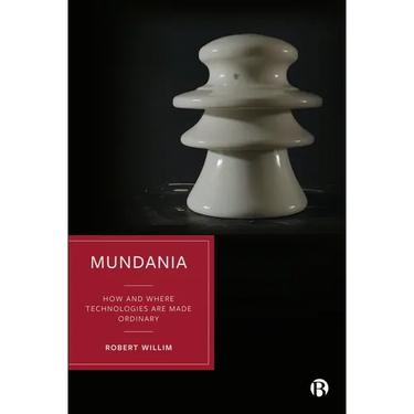 Mundania: How and Where Technologies Are Made Ordinary