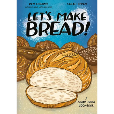 Let's Make Bread!: A Comic Book Cookbook