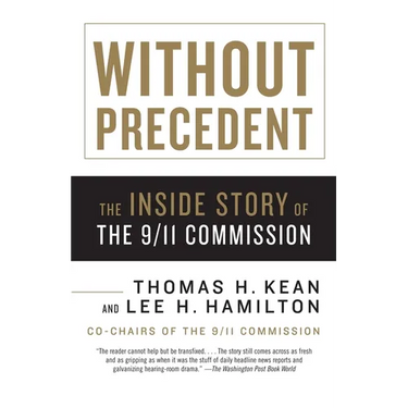 Without Precedent: The Inside Story of the 9/11 Commission