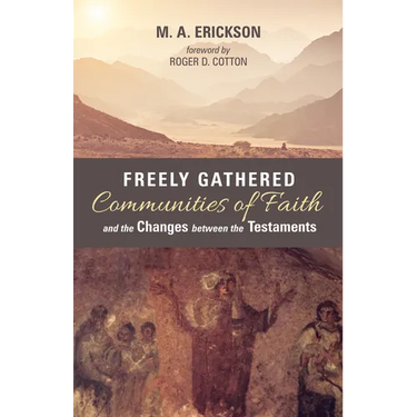Freely Gathered Communities of Faith and the Changes Between the Testaments