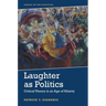 Laughter as Politics: Critical Theory in an Age of Hilarity