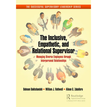 The Inclusive, Empathetic, and Relational Supervisor: Managing Diverse Employees Through Interpersonal Relationships