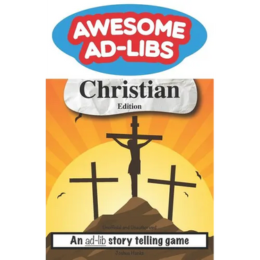 Awesome Ad-Libs Christian Edition: An Ad-Lib Story Telling Game