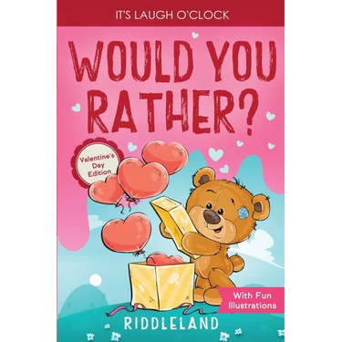 It's Laugh O'Clock - Would You Rather? Valentine's Day Edition: A Hilarious and Interactive Question Game Book for Boys and Girls - Valentine's Day Gi