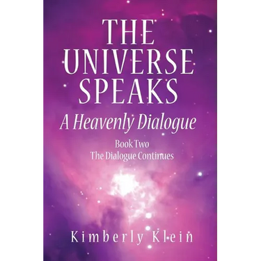 The Universe Speaks: A Heavenly Dialogue Book Two