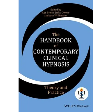 The Handbook of Contemporary Clinical Hypnosis: Theory and Practice