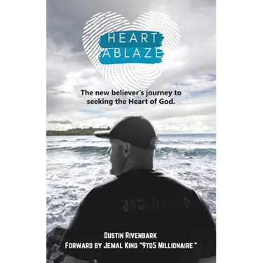 Heart Ablaze: The New Believer's Journey to Seeking the Heart of God.