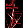 Black Apocalypse: Afrofuturism at the End of the World Volume 16