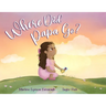 Where Did Papa Go?: Walking With Your Child Through Grief And All The Questions That Come With It
