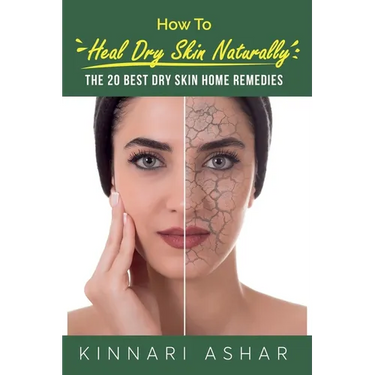 How to Heal Dry Skin Naturally: The 20 Best Dry Skin Home Remedies
