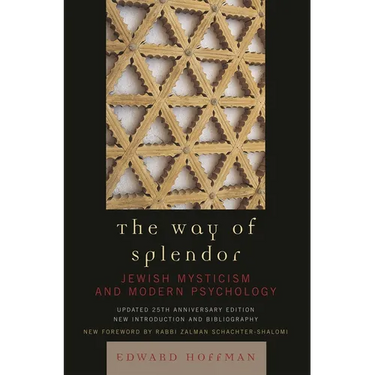 Way of Splendor: Jewish Mysticism and Modern Psychology