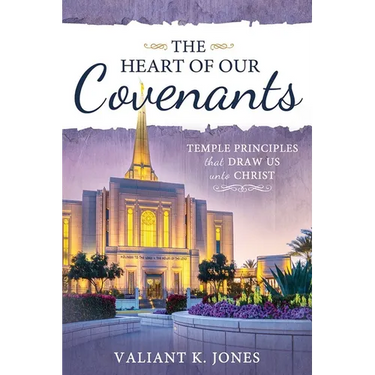 The Heart of Our Covenants