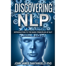 Discovering NLP: Introduction To The Basic Principles Of NLP