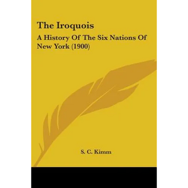 The Iroquois: A History Of The Six Nations Of New York (1900)