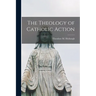 The Theology of Catholic Action