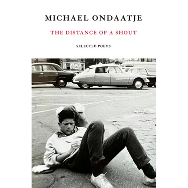 The Distance of a Shout: Selected Poems