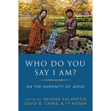 Who Do You Say I Am?: On the Humanity of Jesus