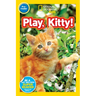 Play, Kitty! (National Geographic Kids Readers, Pre-Reader)