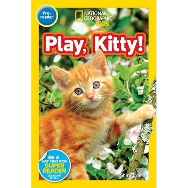 Play, Kitty! (National Geographic Kids Readers, Pre-Reader)
