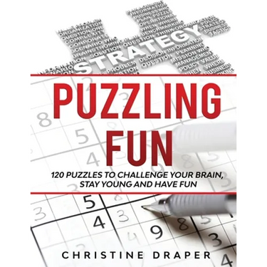 Puzzling Fun: 120 Puzzles to challenge your brain, stay young and have fun.