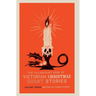 The Valancourt Book of Victorian Christmas Ghost Stories, Volume Three