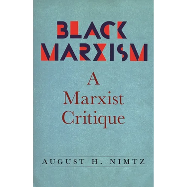 Black Marxism: A Marxist Critique