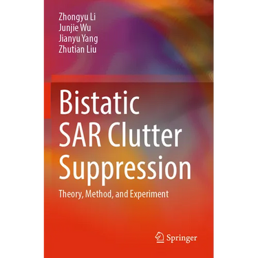 Bistatic Sar Clutter Suppression: Theory, Method, and Experiment