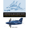 Goodyear GA-28A/B Convoy Fighter: The Naval VTOL Turboprop Tailsitter Project of 1950
