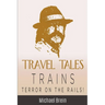 Travel Tales: Trains - Terror on the Rails!
