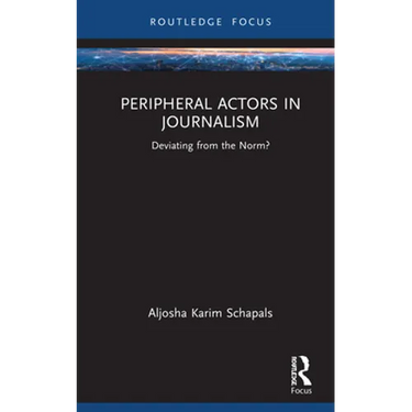Peripheral Actors in Journalism: Deviating from the Norm?