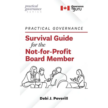 Practical Governance: Survival Guide for the Not-for-Profit Board Member