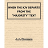 When The KJV Departs From The "Majority" Text