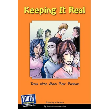 Keeping It Real: Teens Write about Peer Pressure
