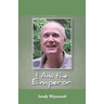 I Am the Emperor