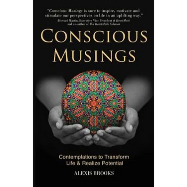 Conscious Musings: Contemplations to Transform Life and Realize Potential