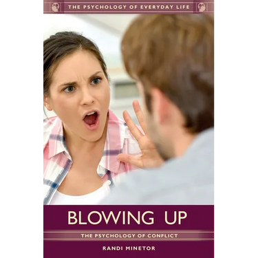 Blowing Up: The Psychology of Conflict