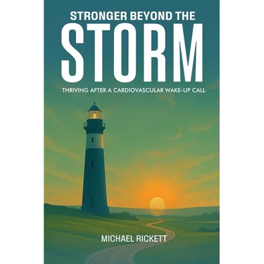 Stronger Beyond the Storm: Thriving After a Cardiovascular Wake-up Call