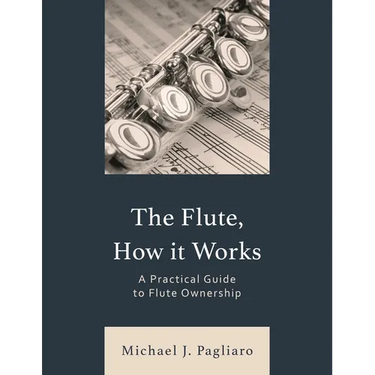 The Flute, How It Works: A Practical Guide to Flute Ownership