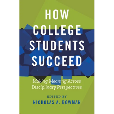 How College Students Succeed: Making Meaning Across Disciplinary Perspectives