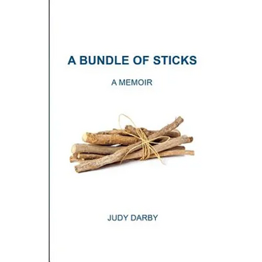 A Bundle of Sticks: A Memoir
