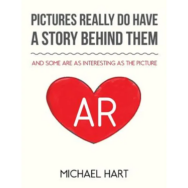 Pictures Really Do Have A Story Behind Them: And Some Are as Interesting as the Picture