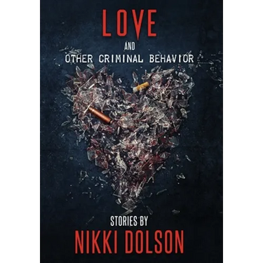 Love and Other Criminal Behavior