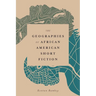 Geographies of African American Short Fiction