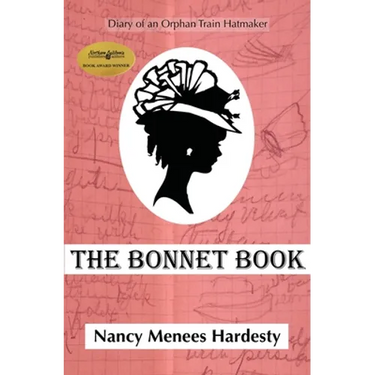 The Bonnet Book: Diary of an Orphan Train Hatmaker