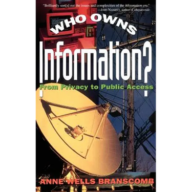 Who Owns Information?: From Privacy to Public Access