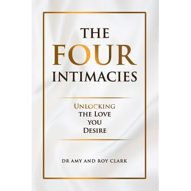 The Four Intimacies: Unlocking the Love You Desire