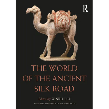 The World of the Ancient Silk Road