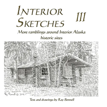 Interior Sketches III: More ramblings around Interior Alaska historic sites