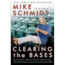 Clearing the Bases: Juiced Players, Monster Salaries, Sham Records, and a Hall of Famer's Search for the Soul of Baseball